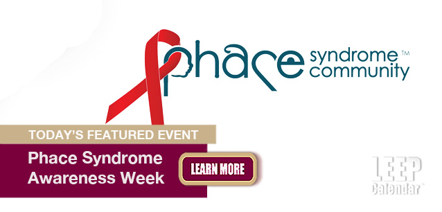 No Image found . This Image is about the event Phace Syndrome Awareness Week: March 16-23 (est). Click on the event name to see the event detail.