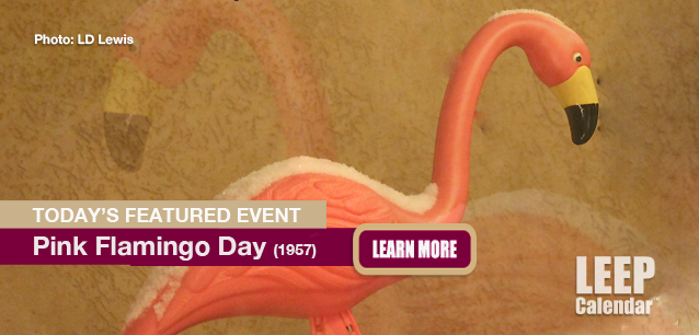 No Image found . This Image is about the event Flamingo Day, Pink (1957): June 23. Click on the event name to see the event detail.