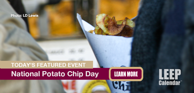 No Image found . This Image is about the event Potato Chip Day, Ntl.: March 14 . Click on the event name to see the event detail.