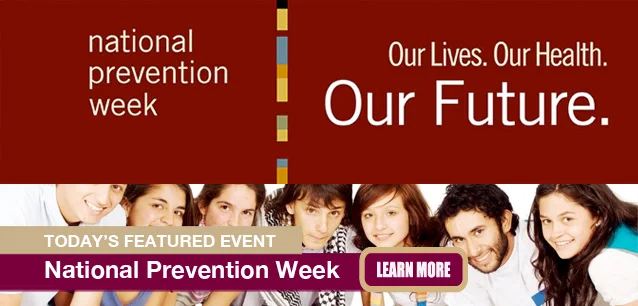 No Image found . This Image is about the event Prevention Week, Ntl.: May 5-11 (est). Click on the event name to see the event detail.
