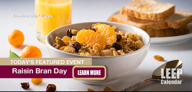 No Image found . This Image is about the event Raisin Bran Day: November 15. Click on the event name to see the event detail.