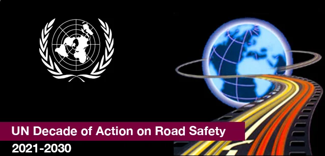 No Image found . This Image is about the event Second UN Decade for Action on Road Safety: 2021-2030. Click on the event name to see the event detail.