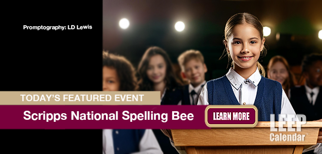 No Image found . This Image is about the event Scripps National Spelling Bee: May 28-30. Click on the event name to see the event detail.