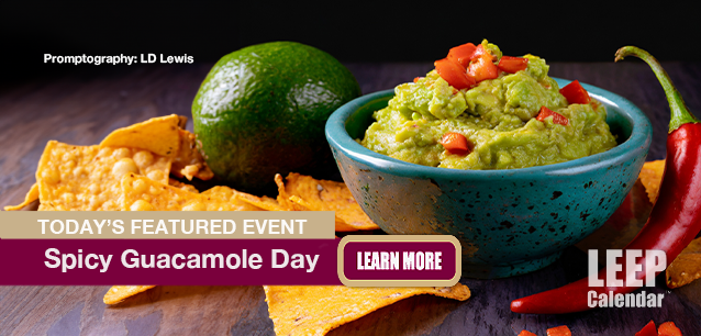 No Image found . This Image is about the event Spicy Guacamole Day: November 14. Click on the event name to see the event detail.
