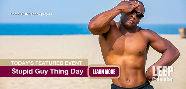 No Image found . This Image is about the event Stupid Guy Thing Day: June 22. Click on the event name to see the event detail.