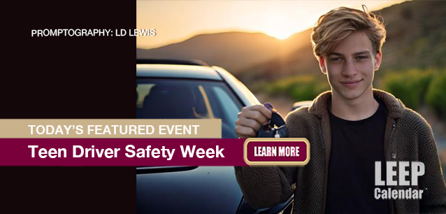 No Image found . This Image is about the event Teen Driver Safety Week, Ntl.: October 20-26. Click on the event name to see the event detail.