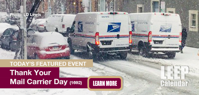 No Image found . This Image is about the event Mail Carrier Day, Thank Your (1692): February 4. Click on the event name to see the event detail.