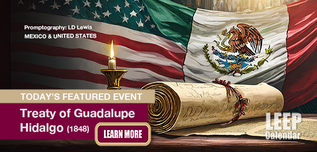 No Image found . This Image is about the event Treaty of Guadalupe Hidalgo, (US/MX)(1848): February 2. Click on the event name to see the event detail.