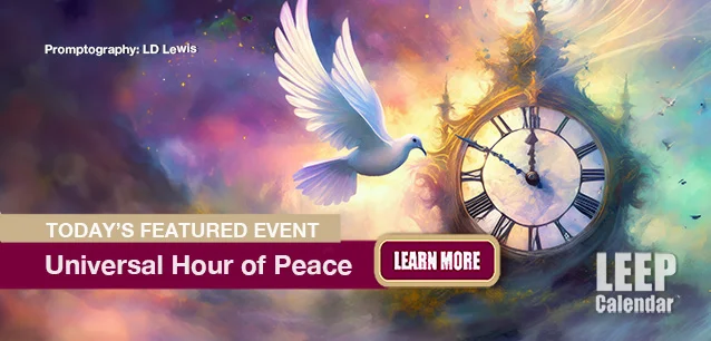 No Image found . This Image is about the event Universal Hour of Peace: December 31 - January 1. Click on the event name to see the event detail.