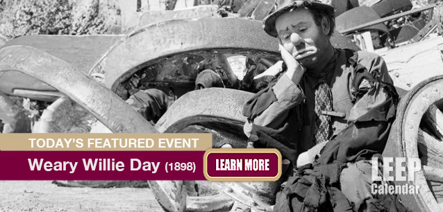 No Image found . This Image is about the event Weary Willie Day (1898): December 9. Click on the event name to see the event detail.