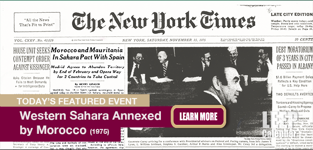 No Image found . This Image is about the event Western Sahara Annexed by Morocco (WI/MO)(1975): November 14. Click on the event name to see the event detail.