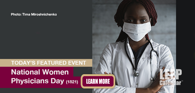 No Image found . This Image is about the event Women Physicians Day, Ntl. (1821): February 3. Click on the event name to see the event detail.