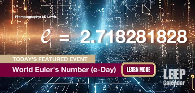 No Image found . This Image is about the event Euler's Number (e-Day), World: July 2. Click on the event name to see the event detail.