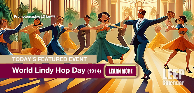 No Image found . This Image is about the event Lindy Hop Day (Jitterbug), World (1914): May 26. Click on the event name to see the event detail.