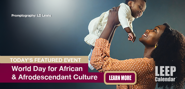 No Image found . This Image is about the event African and Afrodescendant Culture, World Day for: January 24. Click on the event name to see the event detail.