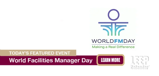 No Image found . This Image is about the event Facilities Managers Day, World FM: May 15 (est). Click on the event name to see the event detail.