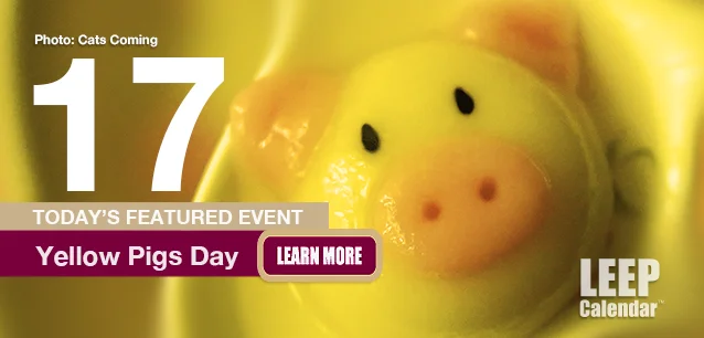 No Image found . This Image is about the event Yellow Pigs Day: July 17. Click on the event name to see the event detail.