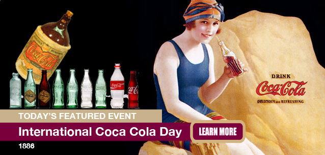 No Image found . This Image is about the event Coca Cola Day (1886): May 8. Click on the event name to see the event detail.