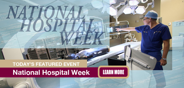 No Image found . This Image is about the event Hospital Week, Ntl.: May 11-17. Click on the event name to see the event detail.