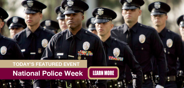 No Image found . This Image is about the event Police Week, Ntl.: May 11-17. Click on the event name to see the event detail.