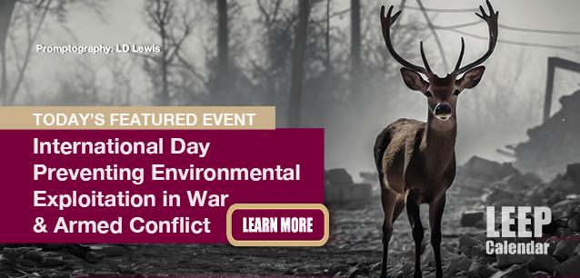 No Image found . This Image is about the event Preventing the Exploitation of the Environment in War and Armed Conflict, International Day for: November 6. Click on the event name to see the event detail.