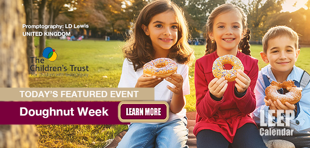 No Image found . This Image is about the event Doughnut Week, The Children’s Trust National (UK): May 17-25 (est). Click on the event name to see the event detail.
