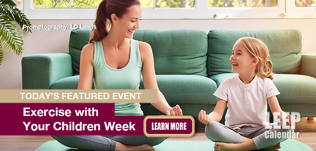 No Image found . This Image is about the event Exercise with Your Children Week: August 3-9. Click on the event name to see the event detail.