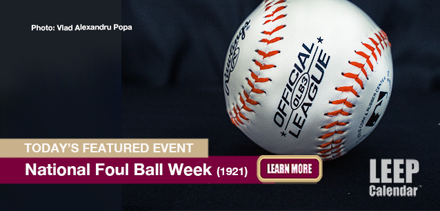 No Image found . This Image is about the event Foul Ball Week, Ntl.(1921): May 16-21. Click on the event name to see the event detail.