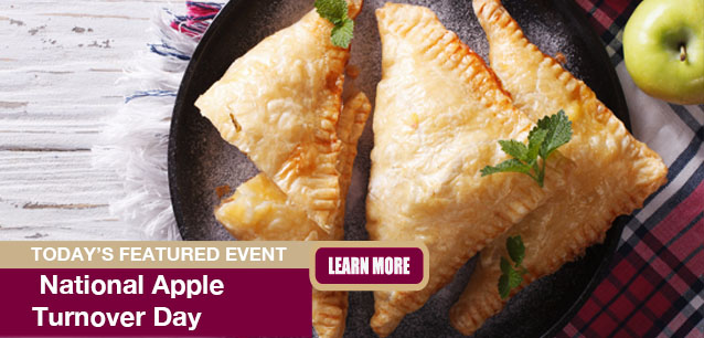 No Image found . This Image is about the event Apple Turnover Day, Ntl.: July 5. Click on the event name to see the event detail.