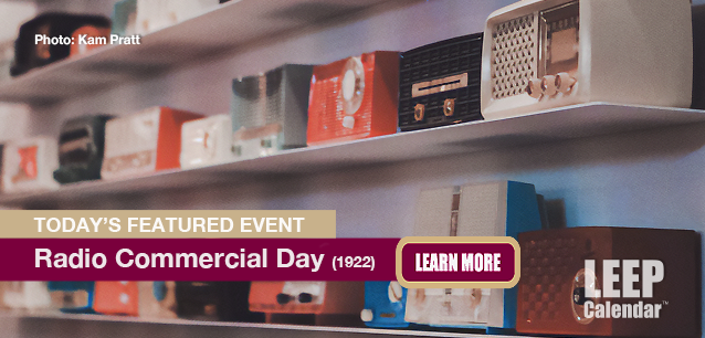 No Image found . This Image is about the event Radio Commercial Day, Ntl. (1922): August 28. Click on the event name to see the event detail.