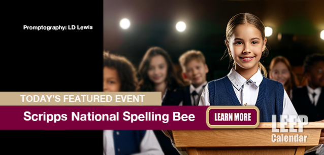 No Image found . This Image is about the event Scripps National Spelling Bee: May 25-30. Click on the event name to see the event detail.